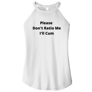 Please Don't Ratio Me I'll Cum Women's Perfect Tri Rocker Tank