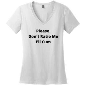 Please Don't Ratio Me I'll Cum Women's V-Neck T-Shirt