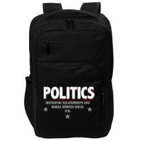 Politics Destroying Relationships And Family Dinners Since 1776 Impact Tech Backpack