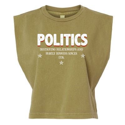 Politics Destroying Relationships And Family Dinners Since 1776 Garment-Dyed Women's Muscle Tee