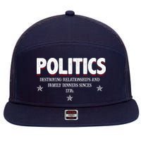 Politics Destroying Relationships And Family Dinners Since 1776 7 Panel Mesh Trucker Snapback Hat