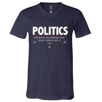 Politics Destroying Relationships And Family Dinners Since 1776 V-Neck T-Shirt