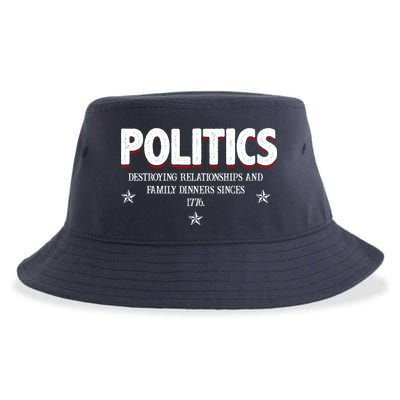 Politics Destroying Relationships And Family Dinners Since 1776 Sustainable Bucket Hat