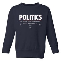 Politics Destroying Relationships And Family Dinners Since 1776 Toddler Sweatshirt