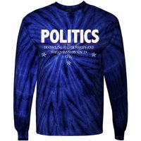 Politics Destroying Relationships And Family Dinners Since 1776 Tie-Dye Long Sleeve Shirt