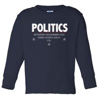 Politics Destroying Relationships And Family Dinners Since 1776 Toddler Long Sleeve Shirt