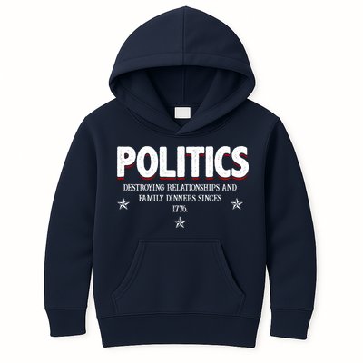 Politics Destroying Relationships And Family Dinners Since 1776 Kids Hoodie