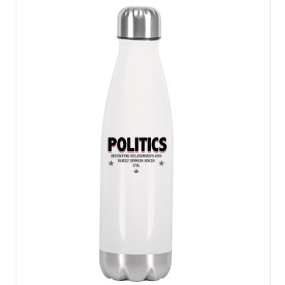 Politics Destroying Relationships And Family Dinners Since 1776 Stainless Steel Insulated Water Bottle