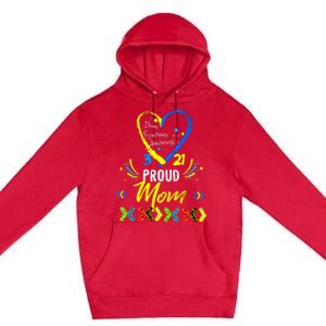 Proud Down Syndrome Mom Awareness Shirts Son Daughter Premium Pullover Hoodie