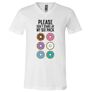 Please Don't Stare At My Six Pack Funny Donut V-Neck T-Shirt