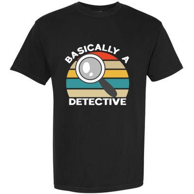 Private Detective Secret Spy Team Basically A Detective Gift Garment-Dyed Heavyweight T-Shirt