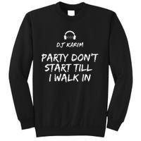 Party Dont Start Till I Walk In Sweatshirt