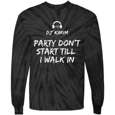 Party Dont Start Till I Walk In Tie-Dye Long Sleeve Shirt