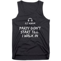 Party Dont Start Till I Walk In Tank Top