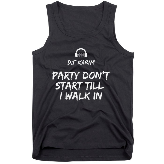 Party Dont Start Till I Walk In Tank Top