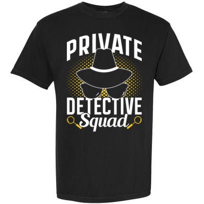 Private Detective Squad Spy Investigator Investigation Funny Gift Garment-Dyed Heavyweight T-Shirt