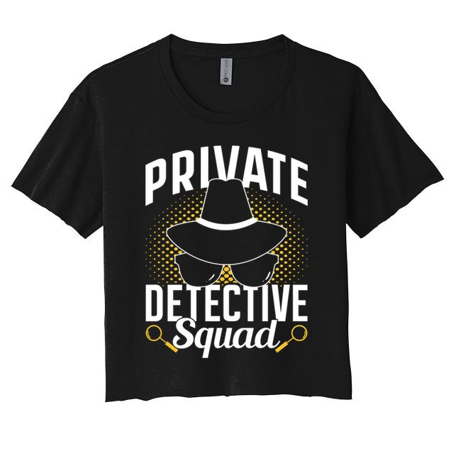 Private Detective Squad Spy Investigator Investigation Funny Gift Women's Crop Top Tee