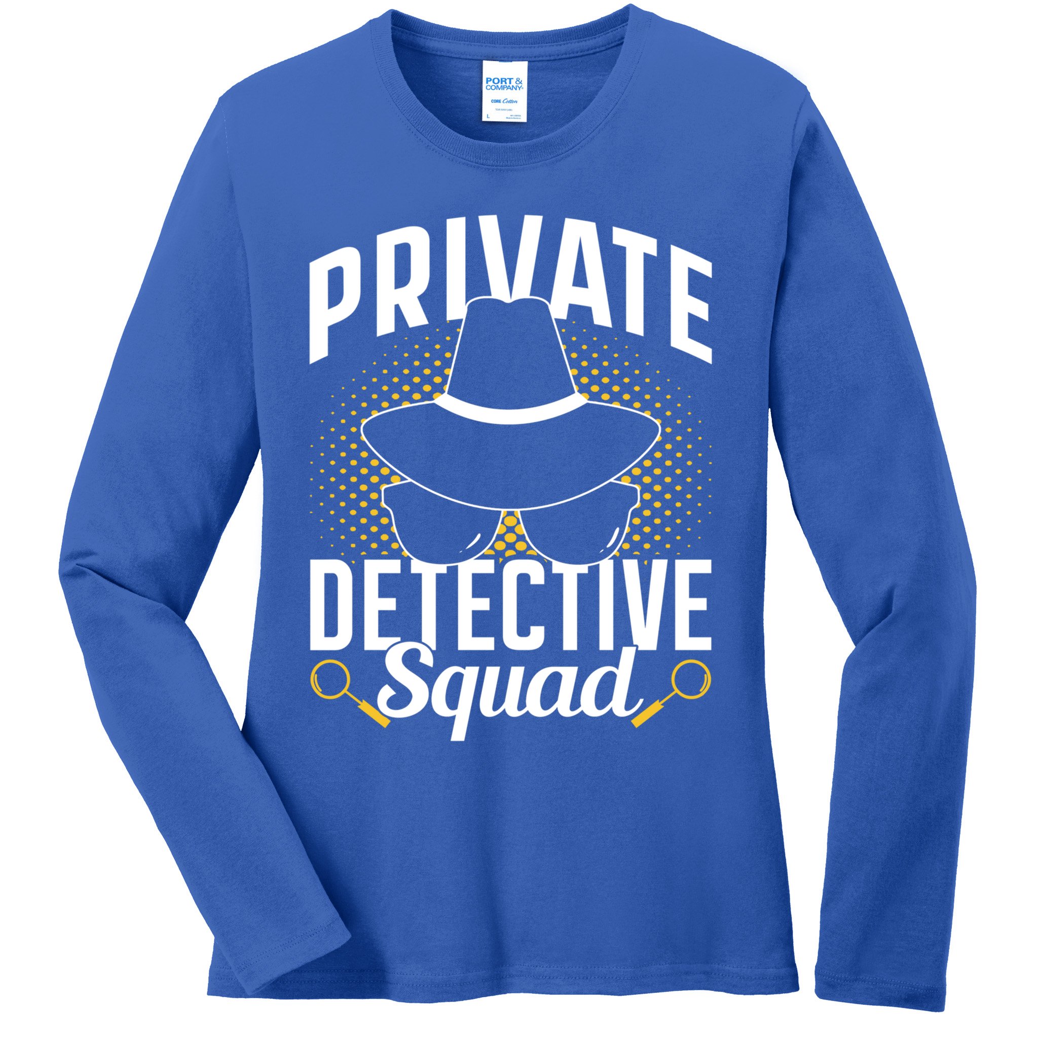 Private Detective Squad Spy Investigator Investigation Funny Gift Ladies Long Sleeve Shirt