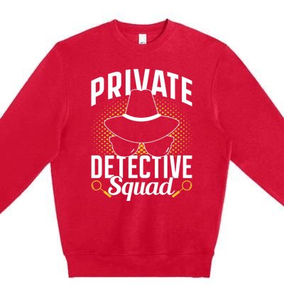 Private Detective Squad Spy Investigator Investigation Funny Gift Premium Crewneck Sweatshirt