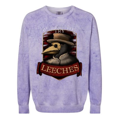 Plague Doctor Steampunk But Did You Try Leeches Colorblast Crewneck Sweatshirt