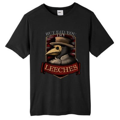 Plague Doctor Steampunk But Did You Try Leeches Tall Fusion ChromaSoft Performance T-Shirt