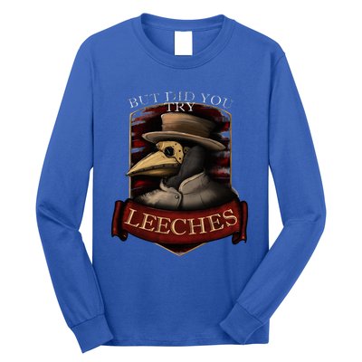 Plague Doctor Steampunk But Did You Try Leeches Long Sleeve Shirt