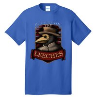 Plague Doctor Steampunk But Did You Try Leeches Tall T-Shirt