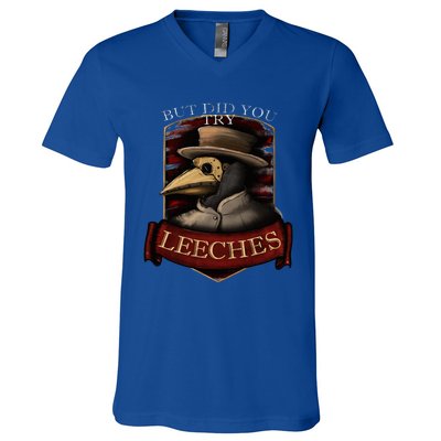 Plague Doctor Steampunk But Did You Try Leeches V-Neck T-Shirt