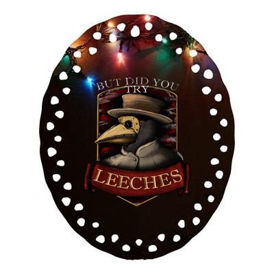 Plague Doctor Steampunk But Did You Try Leeches Ceramic Oval Ornament