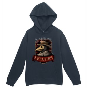 Plague Doctor Steampunk But Did You Try Leeches Urban Pullover Hoodie