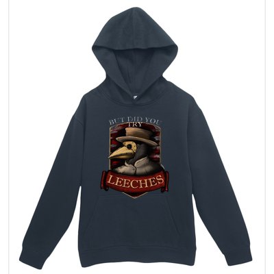 Plague Doctor Steampunk But Did You Try Leeches Urban Pullover Hoodie