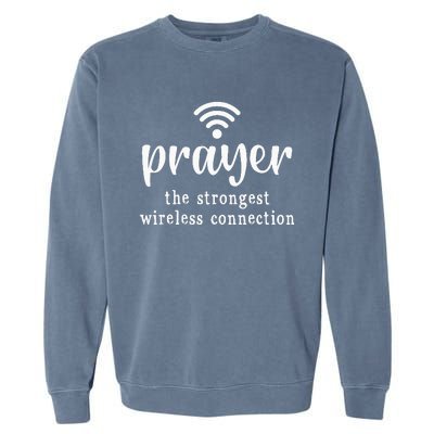 Prayer Definition Strongest Wireless Connection Garment-Dyed Sweatshirt