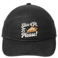 Pi Day Slice Of Pi Please Funny Math Humor Funny Gift 7-Panel Snapback Hat