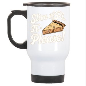 Pi Day Slice Of Pi Please Funny Math Humor Funny Gift Stainless Steel Travel Mug