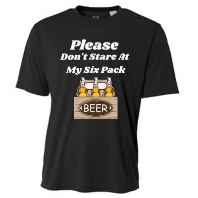 Please DonT Stare At My Six Pack Beer Funny Cooling Performance Crew T-Shirt