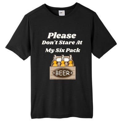 Please DonT Stare At My Six Pack Beer Funny Tall Fusion ChromaSoft Performance T-Shirt