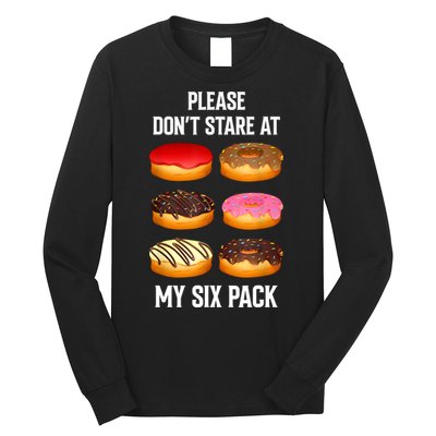 Please Dont Stare At My Six Pack Donuts Abs Six Pack Workout Long Sleeve Shirt