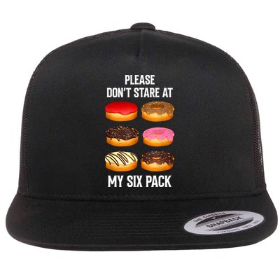 Please Dont Stare At My Six Pack Donuts Abs Six Pack Workout Flat Bill Trucker Hat