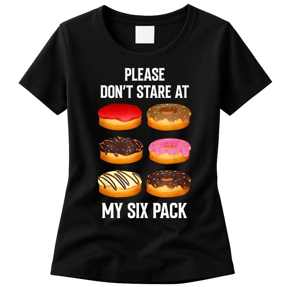 Please Dont Stare At My Six Pack Donuts Abs Six Pack Workout Womens T-Shirt