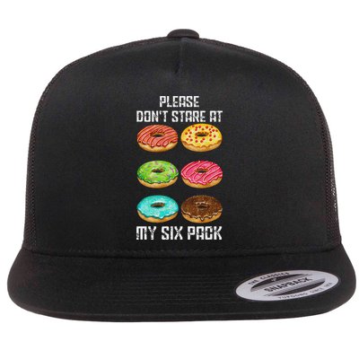Please Dont Stare At My Six Pack Donuts Abs Six Pack Workout Flat Bill Trucker Hat