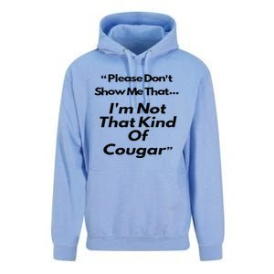 Please DonT Show Me That I Am Not That Kind Of Cougar Unisex Surf Hoodie