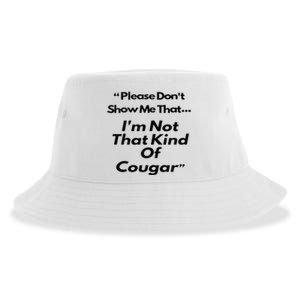 Please DonT Show Me That I Am Not That Kind Of Cougar Sustainable Bucket Hat