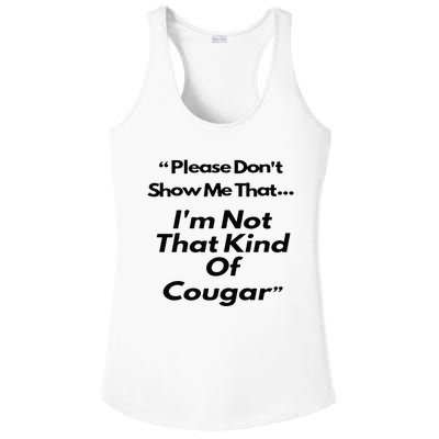 Please DonT Show Me That I Am Not That Kind Of Cougar Ladies PosiCharge Competitor Racerback Tank