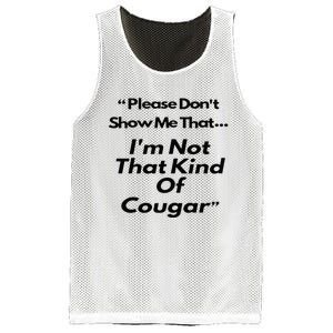 Please DonT Show Me That I Am Not That Kind Of Cougar Mesh Reversible Basketball Jersey Tank