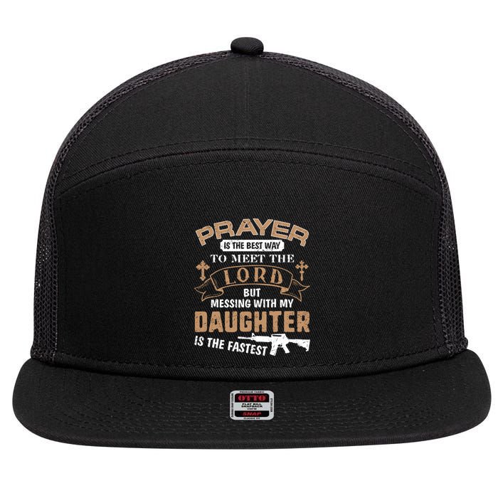 Proud Daddy Saying If You Mess With My Daughter Funny Dad Meaningful Gift 7 Panel Mesh Trucker Snapback Hat