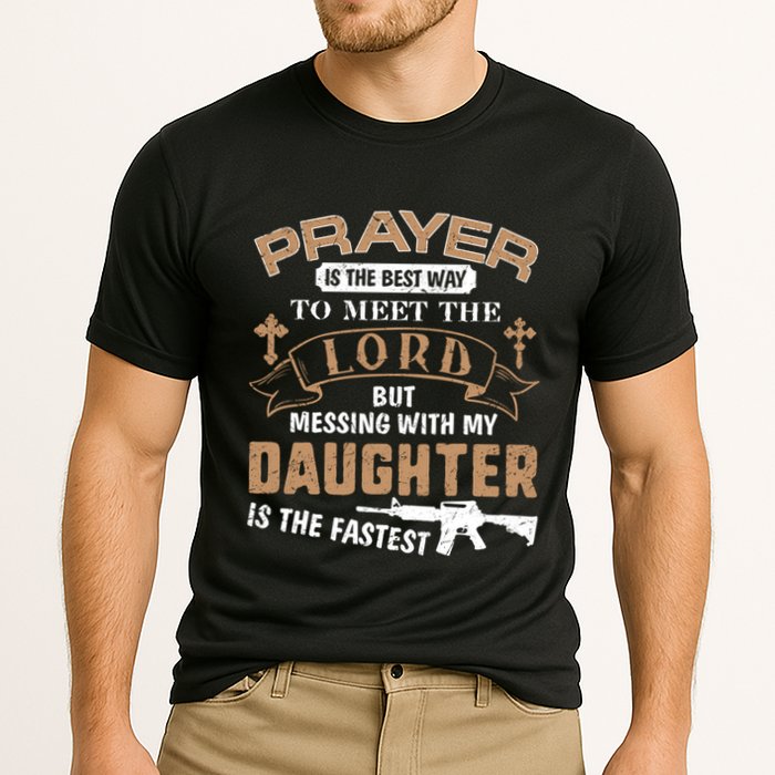Proud Daddy Saying If You Mess With My Daughter Funny Dad Meaningful Gift Cooling Performance Crew T-Shirt