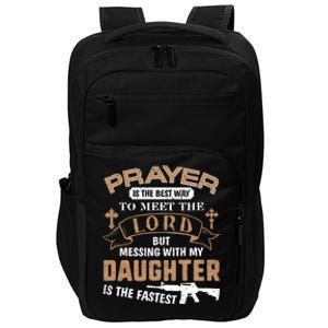 Proud Daddy Saying If You Mess With My Daughter Funny Dad Meaningful Gift Impact Tech Backpack