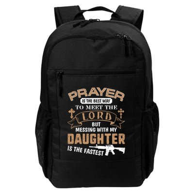 Proud Daddy Saying If You Mess With My Daughter Funny Dad Meaningful Gift Backpack