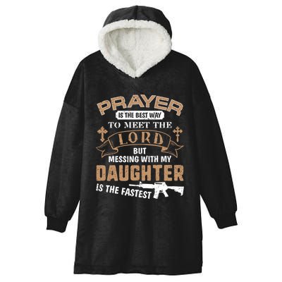 Proud Daddy Saying If You Mess With My Daughter Funny Dad Meaningful Gift Hooded Wearable Blanket