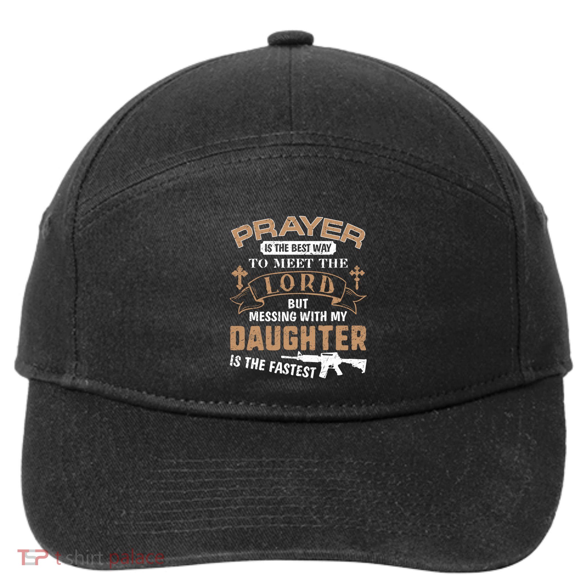 Proud Daddy Saying If You Mess With My Daughter Funny Dad Meaningful Gift 7-Panel Snapback Hat